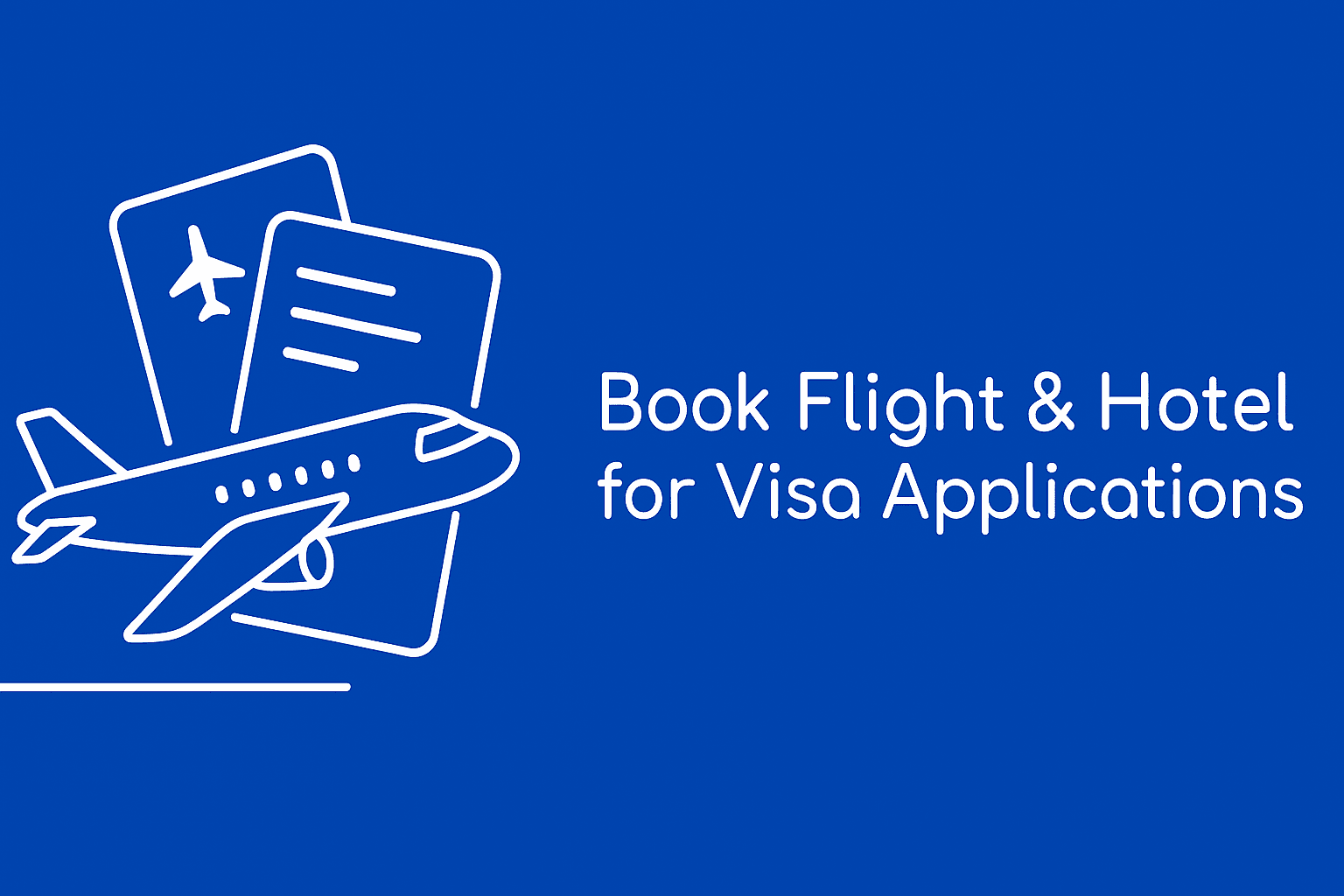 Book Flight & Hotel for Visa Applications